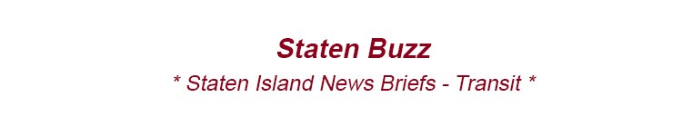 Staten Island Transit News Briefs - Buses Subways Cars Trains & Planes on SI NYC