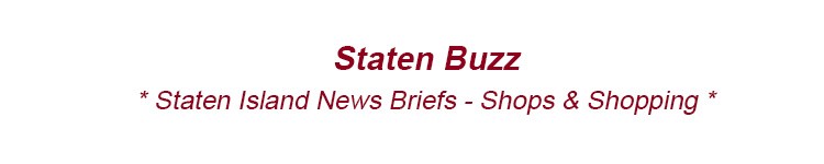 Staten Island News Briefs _ Shops & Shopping in SI NYC