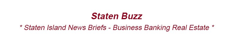 Staten Island News Briefs Business Banking & Real Estate on SI NYC